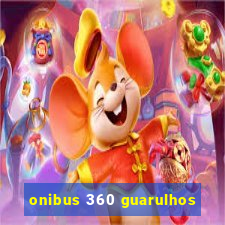 onibus 360 guarulhos